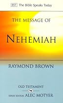 The Message of Nehemiah: God's Servant in a Time of Change (Bible Speaks Today)