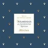 Tr&auml;umereien an franz&ouml;sischen Kaminen: M&auml;rchen