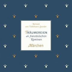 Tr�umereien an franz�sischen Kaminen: M�rchen