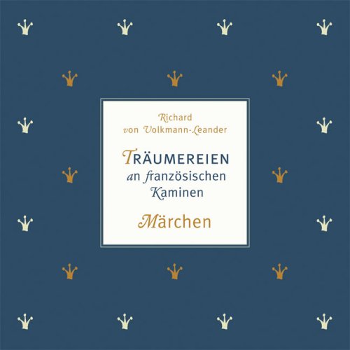 Mitteldeutscher Verlag Tr&auml;umereien an franz&ouml;sischen Kaminen: M&auml;rchen