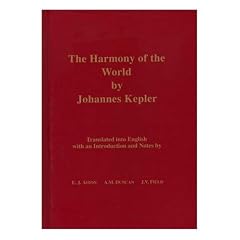 The Harmony of the World by Johannes Kepler: Translated Into English with an Introduction and Notes