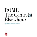 Rome the Centre(s) Elsewhere: Pier Vittorio Aureli
