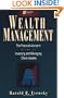 Wealth Management: The Financial Advisor's Guide to Investing and Managing Client Assets