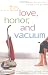 To Love, Honor, and Vacuum: When You Feel More Like a Maid Than a Wife and Mother