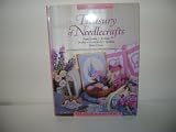 A Treasury of Needlecrafts: Home Sewing, Knitting, Crochet, Cross-stitch, Quilting, Plastic Canvas