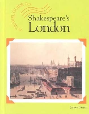 A Travel Guide to Shakespeare's London