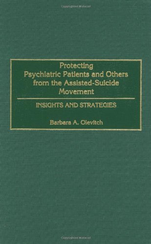 Protecting Psychiatric Patients and Others from the Assisted-Suicide Movement: Insights and Strategies