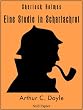 Sherlock Holmes - Eine Studie in Scharlachrot: Vollst�ndige & Illustrierte Fassung