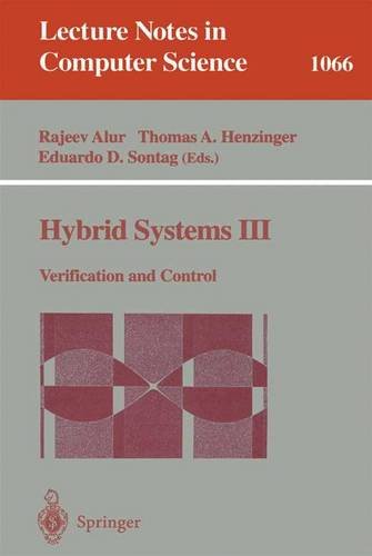 Hybrid Systems III: Verification and Control (Lecture Notes in Computer Science)
