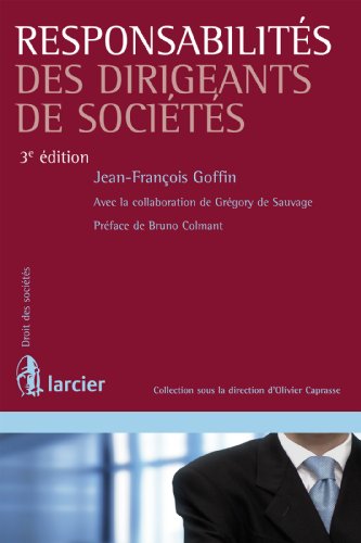 Responsabilités des dirigeants de sociétés: 3e édition de l'ouvrage d'Olivier Ralet (Droit des sociétés) (French Edition)