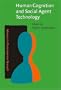 Human Cognition and Social Agent Technology (Advances in Consciousness Research)