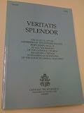Veritatis splendor : encyclical letter addressed by the Supreme Pontiff Pope John Paul II to all bishops of the Catholic Church regarding certain fundamental questions of the Church's moral teaching