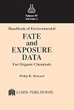 Handbook of Environmental Fate and Exposure Data for Organic Chemicals, Volume IV Handbook of Environmental Fate and Exposure Data for Organic Chemicals, Volume IV
