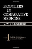 Frontiers in Comparative Medicine (The Wesley W. Spink lectures on comparative medicine)