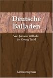 Deutsche Balladen - Von Johann Wilhelm Gleim bis Georg Trakl: Deutsche Balladen von Johann Wilhelm Ludwig Gleim bis Georg Trakl - Hans Joachim Hoof