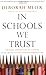 In Schools We Trust: Creating Communities of Learning in an era of Testing and Standardization
