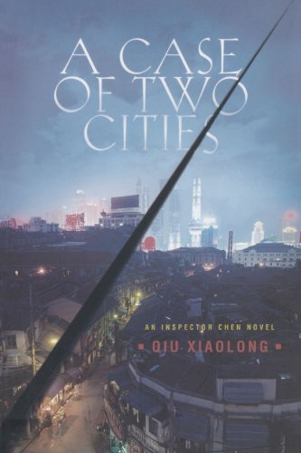 A Case of Two Cities: An Inspector Chen Novel (Inspector Chen Cao), by Qiu Xiaolong
