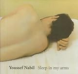 Youssef Nabil : sleep in my arms