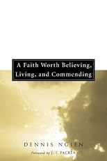 A Faith Worth Believing, Living, and Commending