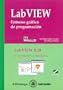 LabVIEW, Entorno Grafico de Programacion, LabVIEW 8.20 y Versiones Anteriores (Spanish Edition)