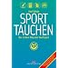 Sporttauchen. Der sichere Weg zum Tauchsport