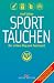  : Sporttauchen. Der sichere Weg zum Tauchsport