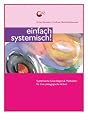 Einfach systemisch! Systemische Grundlagen & Methoden f&uuml;r Ihre p&auml;dagogische Arbeit: Systemische Grundlagen und Methoden f&uuml;r Ihre p&auml;dagogische Arbeit