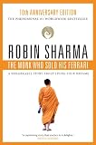 The Monk Who Sold His Ferrari: A Remarkable Story About Living Your Dreams
