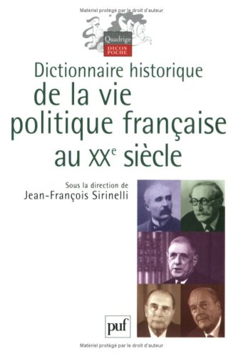 Dictionnaire historique de la vie politique française au XXe siècle