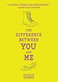 The Difference Between You and Me