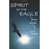 spirit of the eagle how keeping a journal will lift you to greater heights