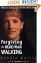 Forgiving the Dead Man Walking: Only One Woman Can Tell the Entire Story