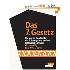 Das 7. Gesetz. Die wahre Geschichte der 7 Zwerge und andere Erfolgsgeheimnisse (Gabal Management)