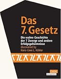 Hans-Uwe L. K�hler: Das 7. Gesetz. Die wahre Geschichte der 7 Zwerge und andere Erfolgsgeheimnisse (Gabal Management)