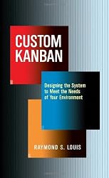 Custom Kanban: Designing the System to Meet the Needs of Your Environment