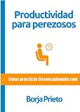 Productividad para perezosos (Spanish Edition)