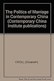 The politics of marriage in contemporary China