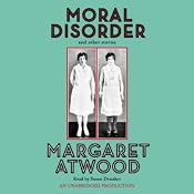 Moral Disorder and Other Stories | [Margaret Atwood]