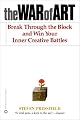 The War of Art: Break Through the Blocks and Win Your Inner Creative Battles
