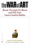 The War of Art: Break Through the Blocks and Win Your Inner Creative Battles