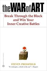 The War of Art: Break Through the Blocks and Win Your Inner Creative Battles