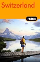 Fodor's Switzerland, 44th Edition (Fodor's Gold Guides)
