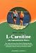 L-Carnitine, The Supernutrient for Fitness (Shangri-La (Twin Lakes, Wis.).) by Walter Luebeck
