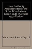 Local authority arrangements for the school curriculum : report on the Circular 14/77 review