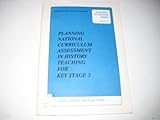 Planning national curriculum assessment in history teaching for key stage 3