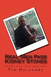 Real Men Pass Kidney Stones: Southern Fried Stories From the South