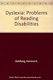Dyslexia : problems of reading disabilities