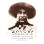 Wovoka and the Ghost Dance (Expanded Edition)