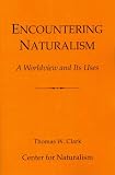 Encountering Naturalism: A Worldview and Its Uses