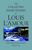 The Frontier Stories: 5 (Collected Short Stories of Louis L'Amour)